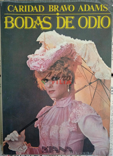 Bodas De Odio - Caridad Bravo Adams (1983) Editorial Diana