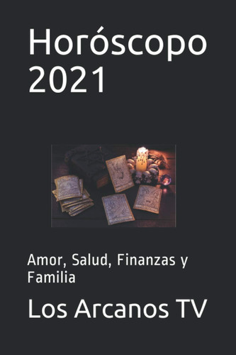Libro Horóscopo 2021 Amor, Salud, Finanzas Y Familia (spani