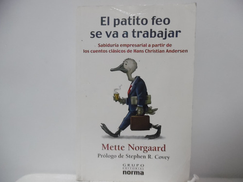 El Patito Feo Se Va A Trabajar / Mette Norgaard /  Norma