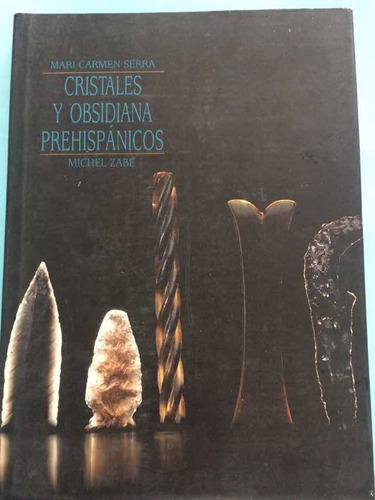 Cristales Y Obsidiana Prehispánicos