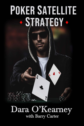 Libro: Poker Satellite Strategy: How To Qualify For The Main