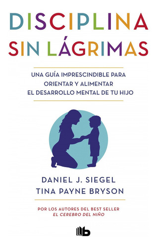 Disciplina Sin Lágrimas - Daniel J. Siegel