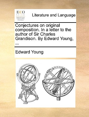 Libro Conjectures On Original Composition. In A Letter To...