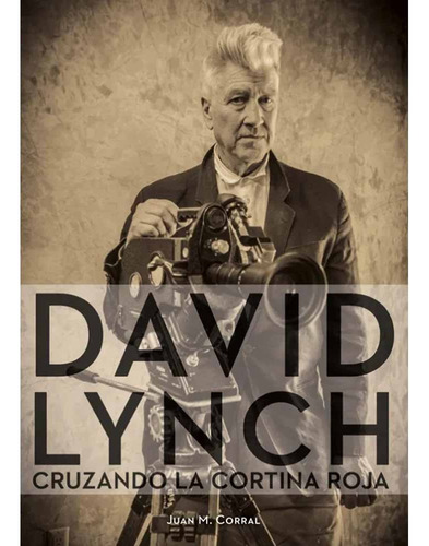 David Lynch Cruzando La Cortina Roja - Juan Manuel Corral