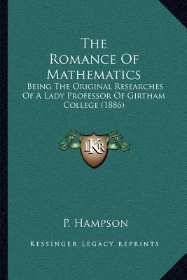 Libro The Romance Of Mathematics : Being The Original Res...
