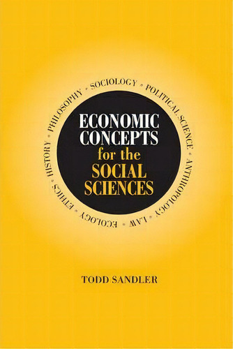 Economic Concepts For The Social Sciences, De Todd Sandler. Editorial Cambridge University Press, Tapa Blanda En Inglés