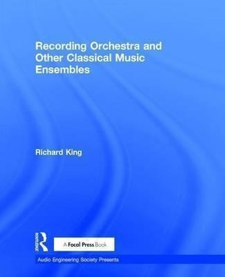 Recording Orchestra And Other Classical Music Ensembles -...