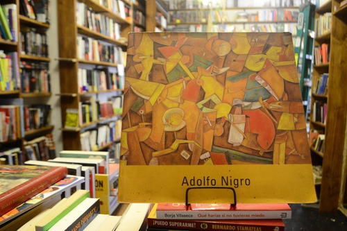 Adolfo Nigro. Pinturas - Collages - Dibujos - Objetos. (Usado)