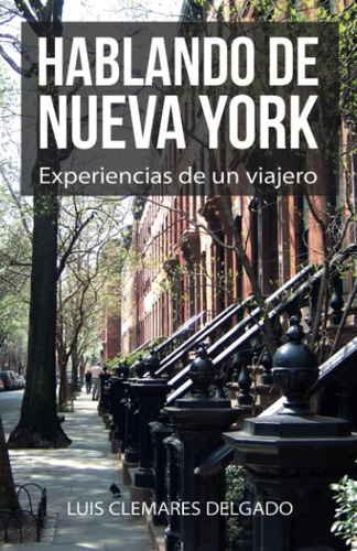 Libro: Hablando De Nueva York: Experiencias De Un Viajero (s