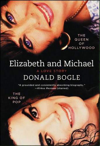 Elizabeth And Michael: The Queen Of Hollywood And The King Of Pop--a Love Story, De Bogle, Donald. Editorial Atria, Tapa Blanda En Inglés