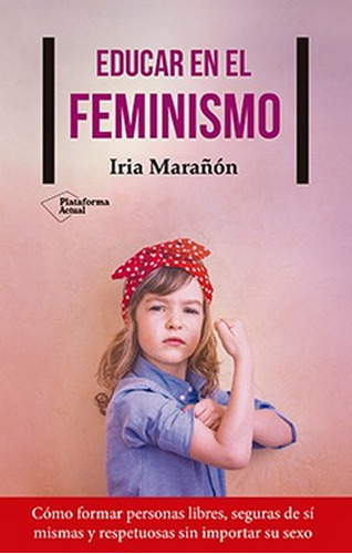 Educar En El Feminismo - Iria Marañon