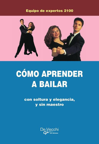 Cómo Aprender A Bailar, De Equipo De Expertos 2100