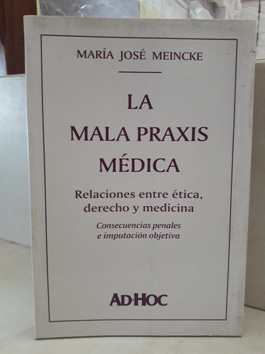 Derecho. La Mala Praxis Médica. María José Meincke