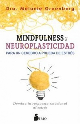 Mindfulness Neuroplasticidad - M Greenberg - Sirio - Libro