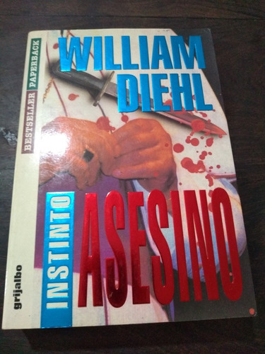 Instinto Asesino. William Diehl. Grijalbo. Olivos.