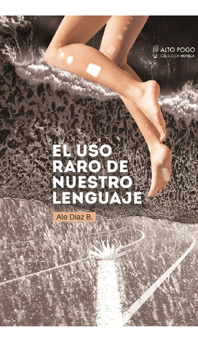 Uso Raro De Nuestro Lenguaje, El - Ale Diaz B