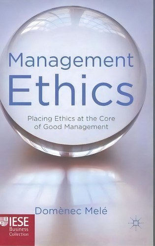 Management Ethics, De Domenec Mele. Editorial Palgrave Macmillan, Tapa Dura En Inglés