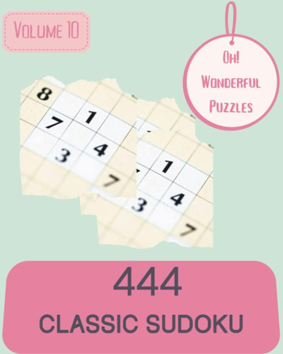 Libro: Oh! 444 Wonderful Classic Sudoku Puzzles Volume 10: