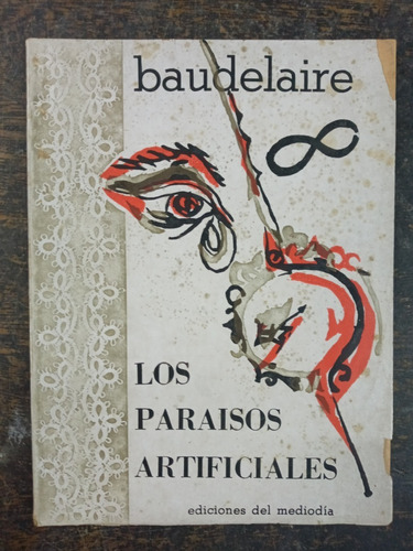 Los Paraisos Artificiales * Charles Baudelaire * 1966 *