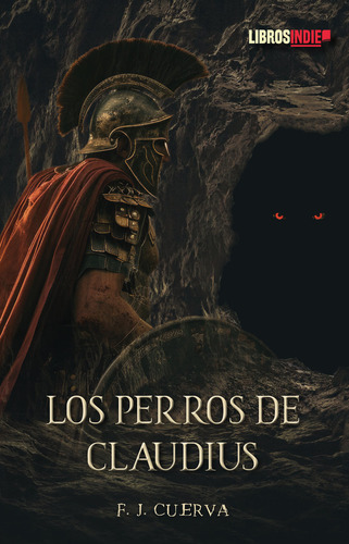Los Perros De Claudius, De Cuerva, F. J.. Editorial Libros Indie En Español, 2024