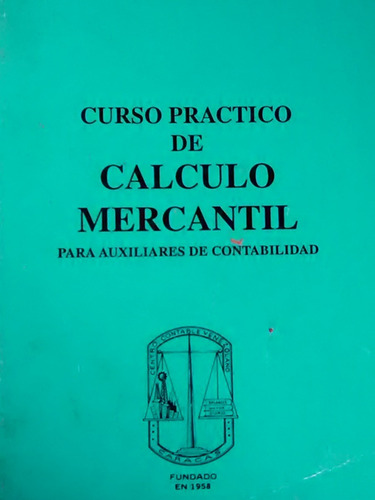 Curso Practico De Calculo Mercantil 