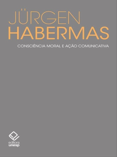 Consciência Moral E Ação Comunicativa, De Habermas, Jürgen. Editora Unesp, Capa Mole Em Português