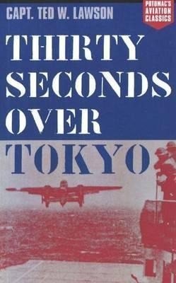 Thirty Seconds Over Tokyo - Peter B. Mersky (paperback)