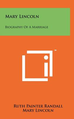 Libro Mary Lincoln: Biography Of A Marriage - Randall, Ru...