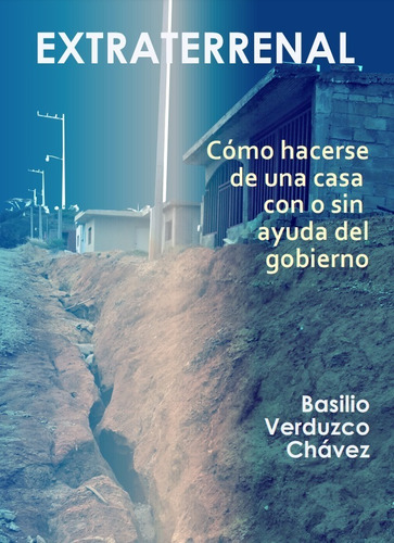 Libro Extraterrenal, Cómo Hacerse De Una Casa