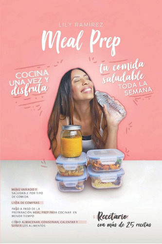 Libro: Meal Prep: Cocina Una Vez Y Disfruta Tu Comida Saluda