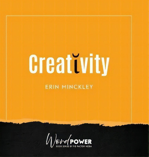 Creativity, De Erin Minckley. Word Power, Vol. 1. Editorial Fig Factor Media En Inglés