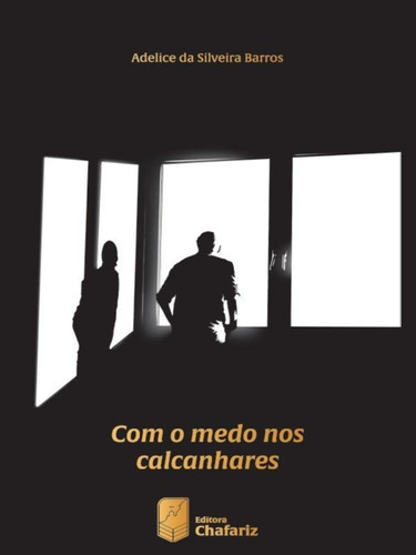 Com O Medo Nos Calcanhares, De Barros, Adelice Da Silveira. Editora Chafariz Editora, Capa Mole Em Português