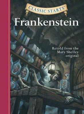 Libro Classic Starts (r): Frankenstein : Retold From The ...