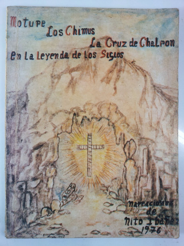 Motupe Los Chimús, La Cruz De Chalpón  Leyenda De Los Siglos