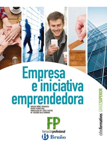 Empresa E Iniciativa Emprendedora Ciclos Formativos Grado Superior, De Núñez Tovaruela, Enrique. Editorial Bruño, Tapa Blanda En Español