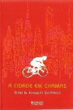 Livro A Cidade Em Chamas - Ariel E Joaquin Dorfman [2005]