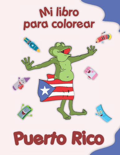 Libro: Mi Libro Para Colorear Sobre Puerto Rico: Dibujos Par