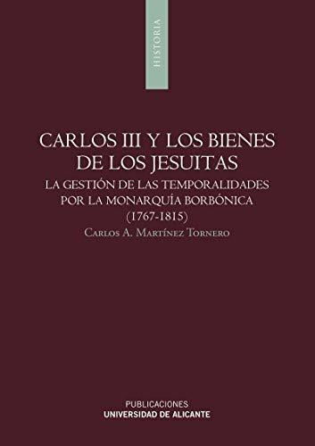 Libro Carlos Iii Y Los Bienes De Los Jesuitas  De Martinez T