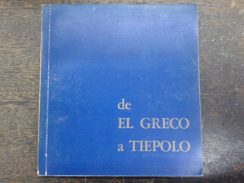 De El Greco A Tiepolo * Museo Nacional De Bellas Artes 1964