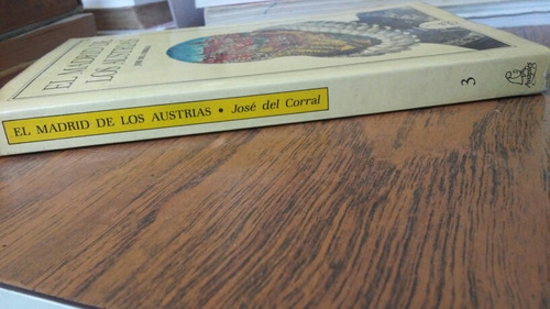 El Madrid De Los Austrias. José Del Corral (Usado)
