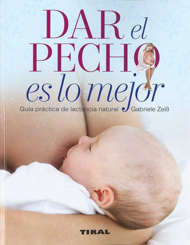 Dar El Pecho Es Lo Mejor (libro Original)