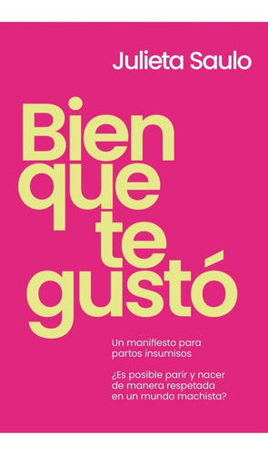 Libro Bien Que Te Gustó - Julieta Saulo - Ediciones B