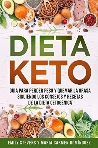 Libro: Dieta Keto: Guía Para Perder Peso Y Quemar La Grasa 