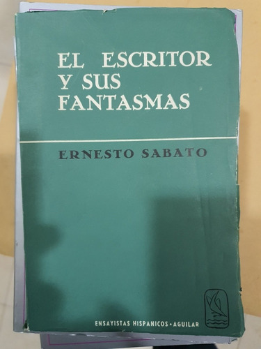 Libro:el Escritor Y Sus Fantasmas - Ernesto Sabato