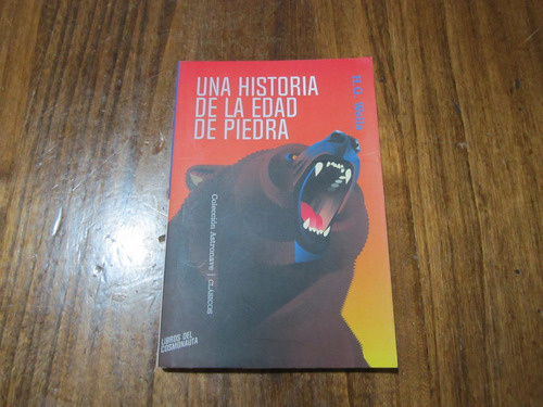 Una Historia De La Eddad De Piedra - H. G. Wells  