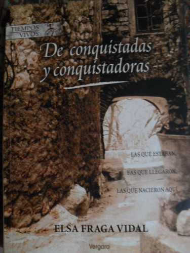 Elsa Fraga Vidal - De Conquistadas Y Conquistadoras - Dedic