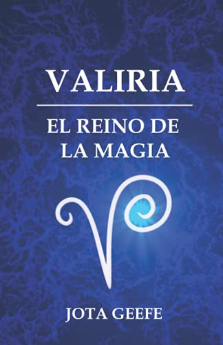Valiria: El Reino De La Magia: Un Nuevo Fantastico Viaje Com