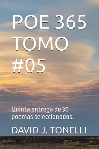 Poe 365 Tomo #05: Quinta Entrega De 30 Poemas Seleccionados.