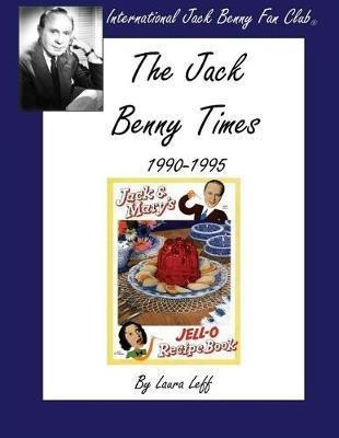 The Jack Benny Times 1990-1995 - Laura Leff