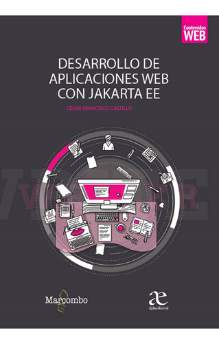Desarrollo De Aplicaciones Web Con Jakarta Ee, De César Francisco Castillo. Editorial Alphaeditorial, Tapa Blanda, Edición 1 En Español, 2022